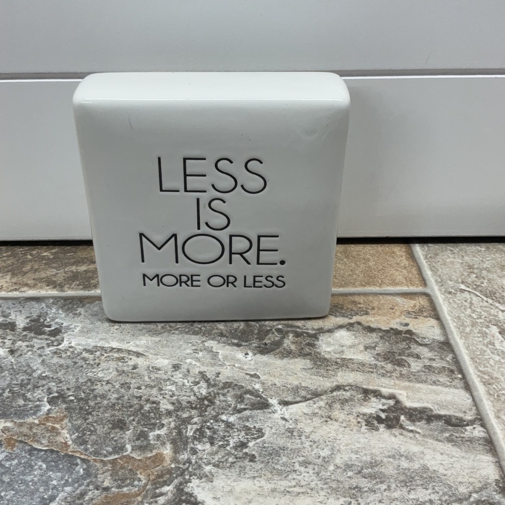 Pottery Barn Less Is More More Or Less White Ceramic Decorative Block Sign